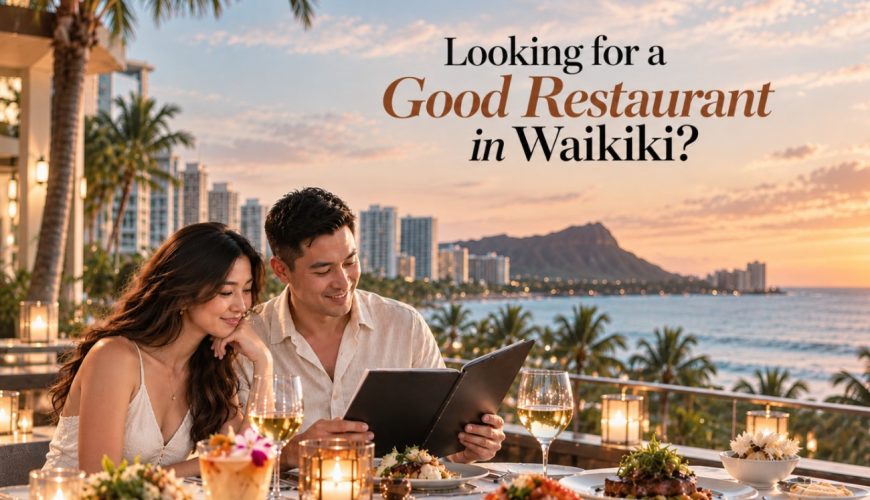 8 Memorable Dining Experiences in Waikiki