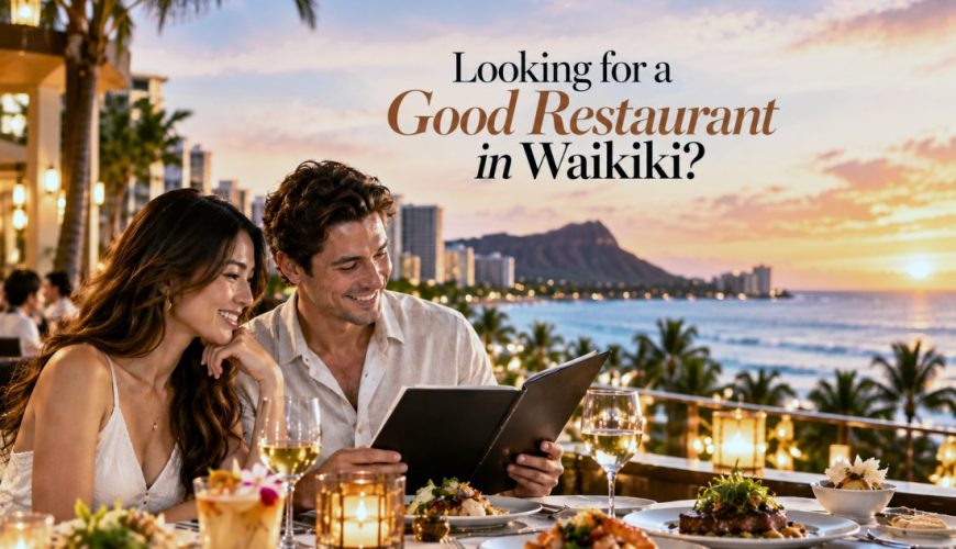 8 Memorable Dining Experiences in Waikiki
